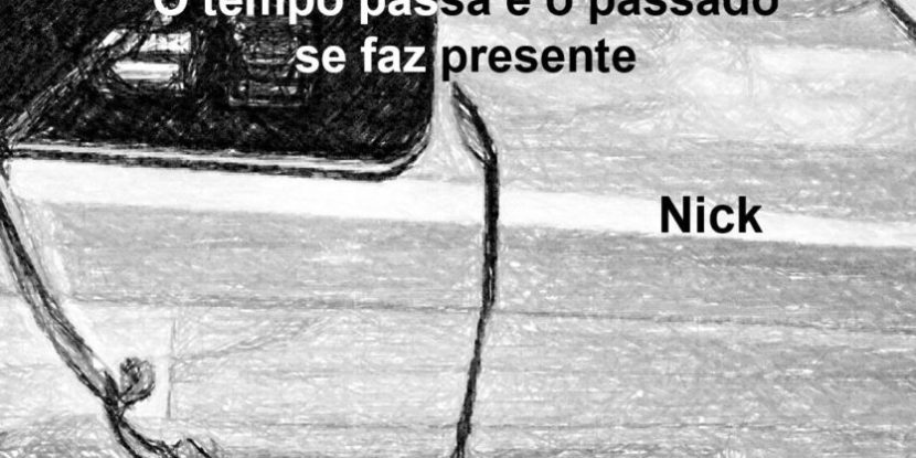 O Tempo Passa e o Passado se faz Presente