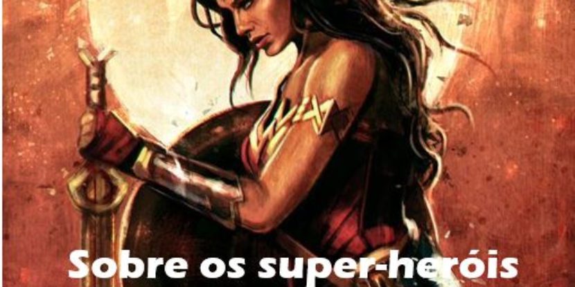 SOBRE OS SUPER-HEROIS