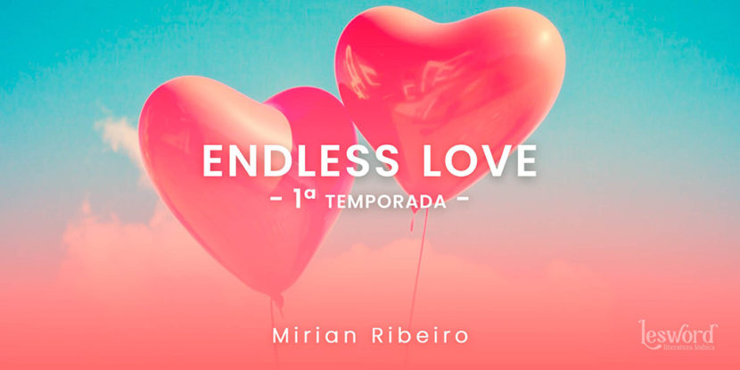 Endless Love | 1ª temporada