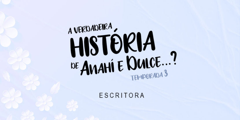 A verdadeira história de Anahi e Dulce…? – 3 temporada