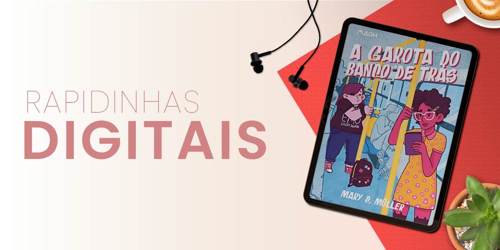 Título da coluna, exibindo um tablete com a capa do livro A GAROTA DO BANCO DE TRÁS. Ao fundo, fones de ouvido, xícara de café e uma planta suculenta em um fundo vermelho.