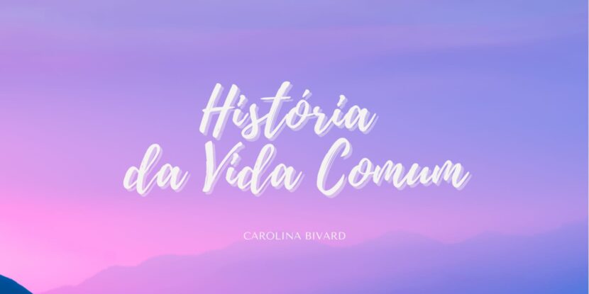 História da Vida Comum